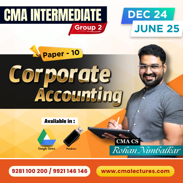 Picture of CMA Intermediate P10 : Corporate Accounting Regular by CMA CS Rohan Nimbalkar Sir 